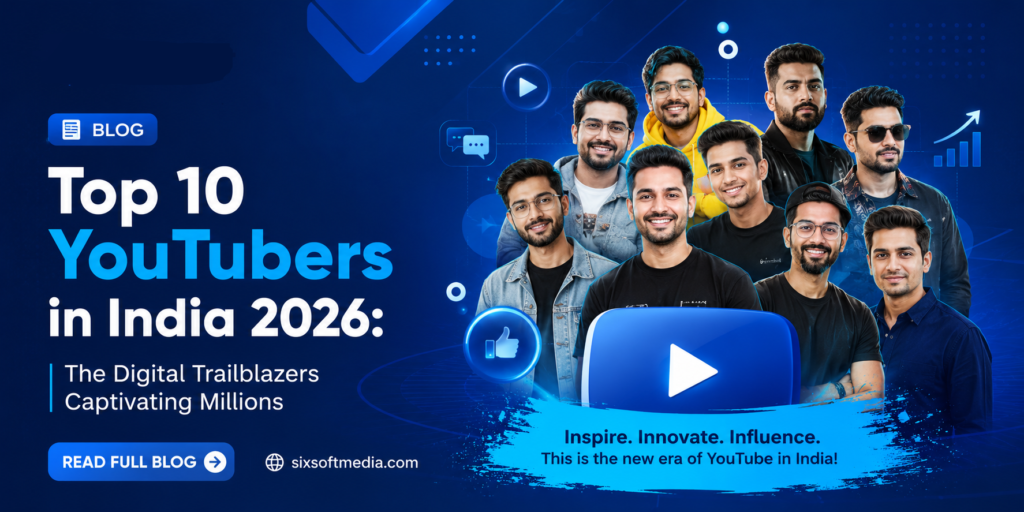 Top 10 YouTubers in India 2026: The Digital Trailblazers Captivating Millions